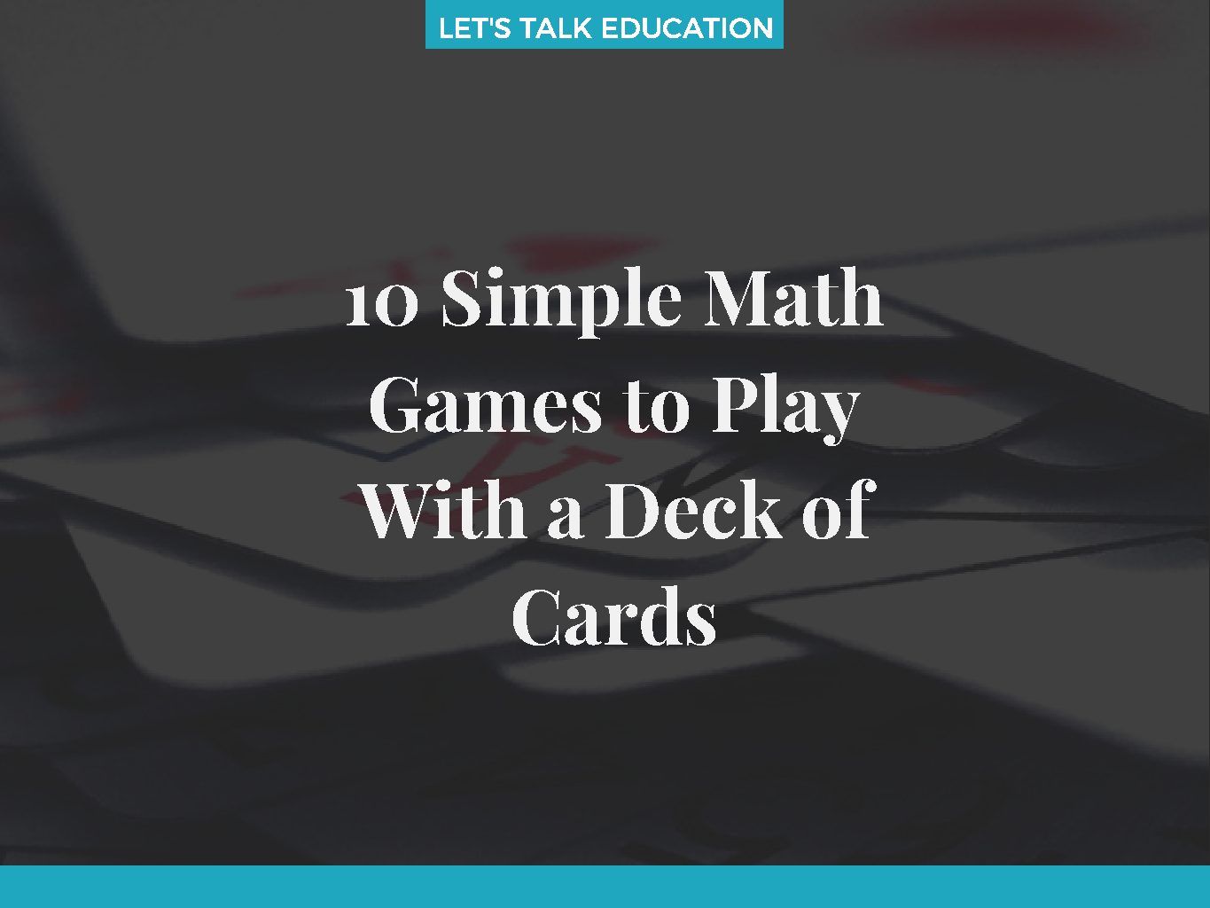 10 Simple Math Games to Play With a Deck of Cards